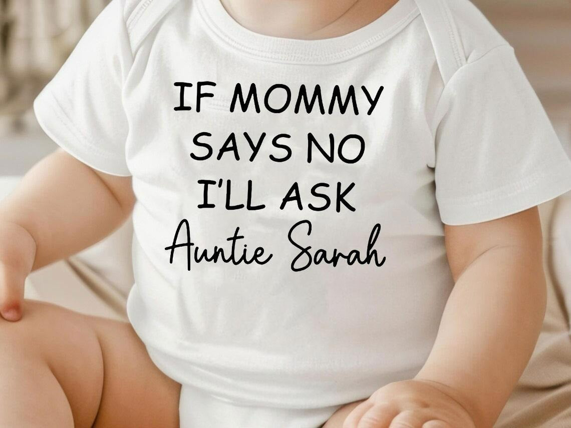 Custom If Mommy Say No I'll Ask Baby Bodysuit ,Funny New Born New Parent Baby Onesie®, New Mom Gift, Baby Shower Gift , Short Sleeve Tee Bella