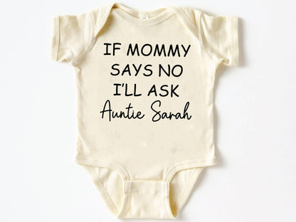 Custom If Mommy Says No I'll Ask Baby Bodysuit ,Funny New Born New Parent Baby Onesie®, New Mom Gift, Baby Shower Gift , Short Sleeve Tee Bella