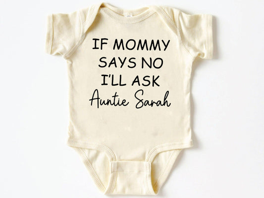 Custom If Mommy Says No I'll Ask Baby Bodysuit ,Funny New Born New Parent Baby Onesie®, New Mom Gift, Baby Shower Gift , Short Sleeve Tee Bella