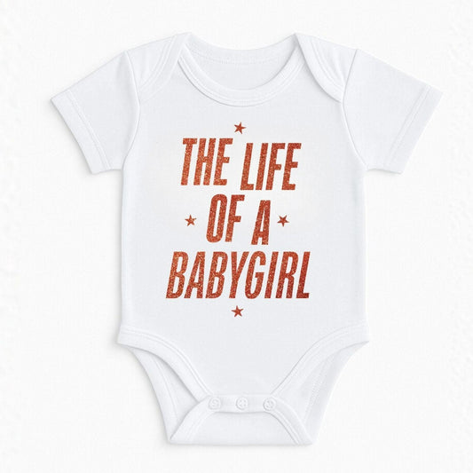 The Life of A Babygirl Baby Bodysuit ,Funny New Born New Parent Baby Onesie®, New Mom Gift, Baby Shower Gift , Short Sleeve Tee Bella